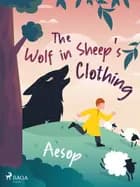 The Wolf in Sheep's Clothing af – Aesop