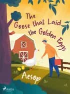The Goose that Laid the Golden Eggs af Aesop