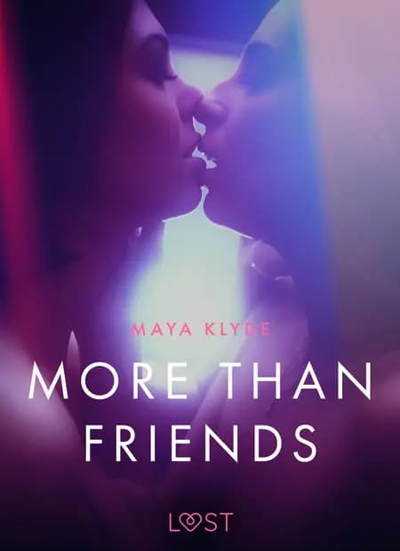 More than Friends - erotic short story af Maya Klyde