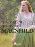 Magnhild af Bjørnstjerne Bjørnson