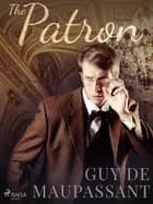 The Patron af Guy de Maupassant