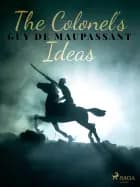 The Colonel's Ideas af Guy de Maupassant