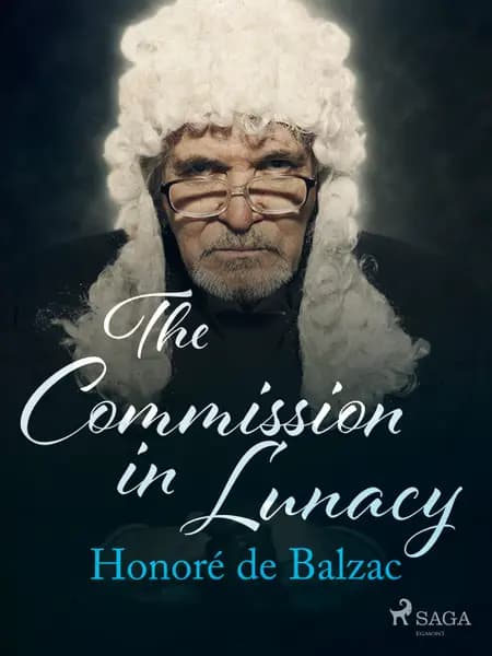 The Commission in Lunacy af Honoré de Balzac