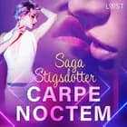 Carpe noctem - eroottinen novelli af Saga Stigsdotter