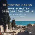 Lange Schatten über der Côte d’Azur. Der achte Fall fur Kommissar Duval af Christine Cazon