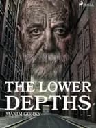 The Lower Depths af Maxim Gorky