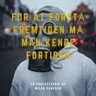 Podcasten om Coronavirus - For at forstå fremtiden må man kende fortiden af Milan Ganesan