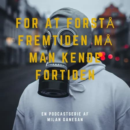 For at forstå fremtiden må man kende fortiden af Milan Ganesan