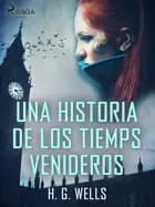 Una historia de los tiemps venideros