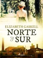 Norte y sur af Elizabeth Cleghorn Gaskell