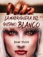 La madriguera del gusano blanco