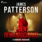 Je bent gewaarschuwd af James Patterson og Howard Roughan
