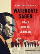 Watergate-sagen. USA's største skandale af Heino Døygaard
