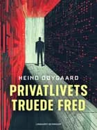 Privatlivets truede fred af Heino Døygaard