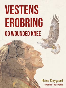 Vestens erobring og Wounded Knee af Heino Døygaard