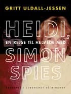 Heidi, en rejse til helvede med Simon Spies af Gritt Uldall-Jessen