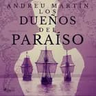 Los dueños del paraíso af Andreu Martín