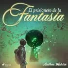 El prisionero de la fantasía af Andreu Martín