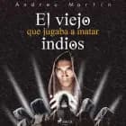 El viejo que jugaba a matar indios