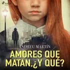 Amores que matan, ¿y qué?
