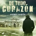 De todo corazón af Andreu Martín