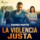 La violencia justa af Andreu Martín