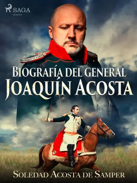 Biografía del general Joaquín Acosta af Soledad Acosta de Samper