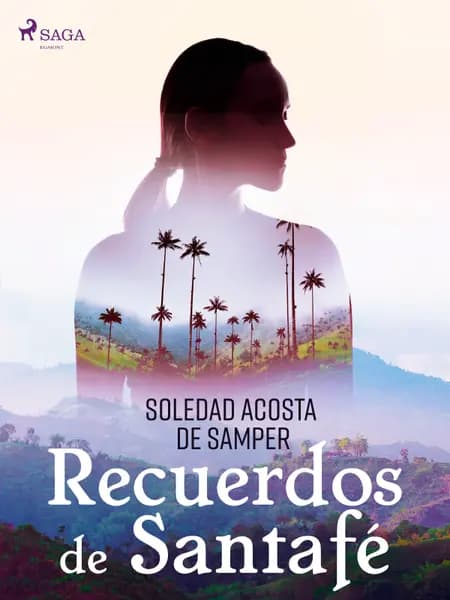 Recuerdos de Santafé af Soledad Acosta de Samper
