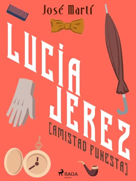Lucía Jerez (Amistad funesta) af José Martí