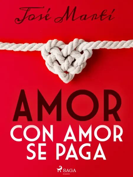 Amor con amor se paga af José Martí