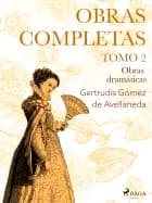 Obras completas. Tomo 2. Obras dramáticas