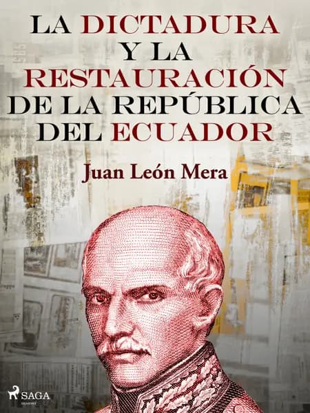 La dictadura y la restauración de la República del Ecuador af Juan León Mera