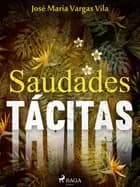 Saudades tácitas af José María Vargas Vilas