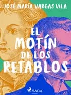 El motín de los retablos af José María Vargas Vilas