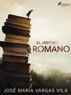 El Imperio romano af José María Vargas Vilas