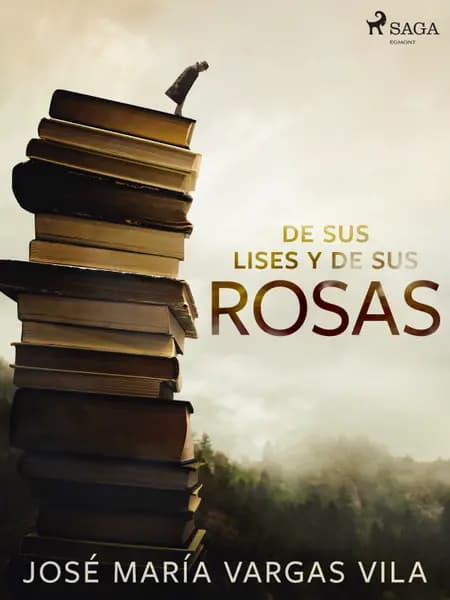 De sus lises y de sus rosas af José María Vargas Vilas