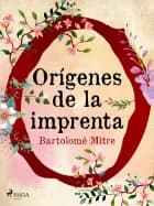 Orígenes de la imprenta argentina af Bartolomé Mitre