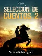 Selección de cuentos 2 af Yamandú Rodríguez