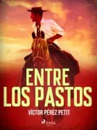 Entre los pastos