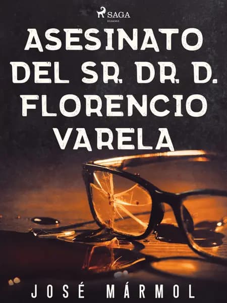 Asesinato del Sr. Dr. D. Florencio Varela af José Mármol