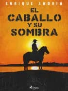 El caballo y su sombra