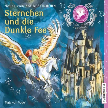 Zaubereinhorn - Sternchen und die Dunkle Fee af Maja von Vogel