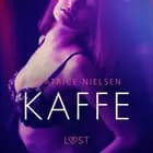 Kaffe - Erotisk novelle af Beatrice Nielsen