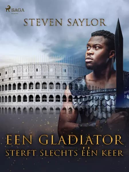 Een gladiator sterft slechts één keer af Steven Saylor