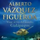 Viaje al fin del mundo: Galápagos af Alberto Vázquez Figueroa