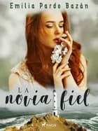 La novia fiel af Emilia Pardo Bazán