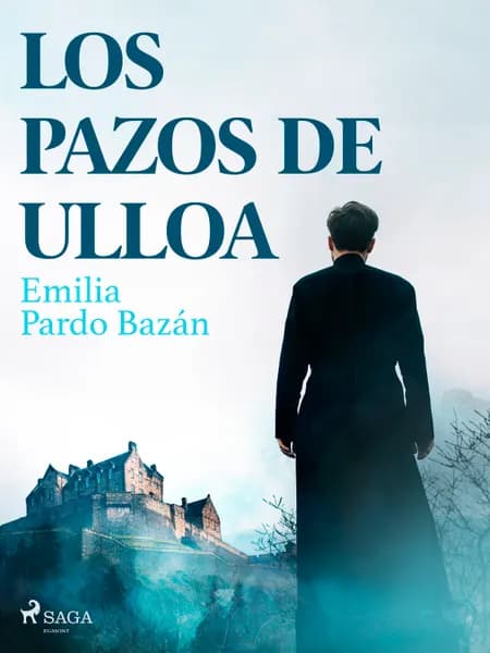 Los pazos de Ulloa af Emilia Pardo Bazán