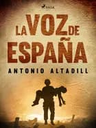 La voz de España af Antonio Altadill