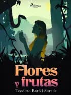 Flores y frutas