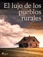 El lujo de los pueblos rurales